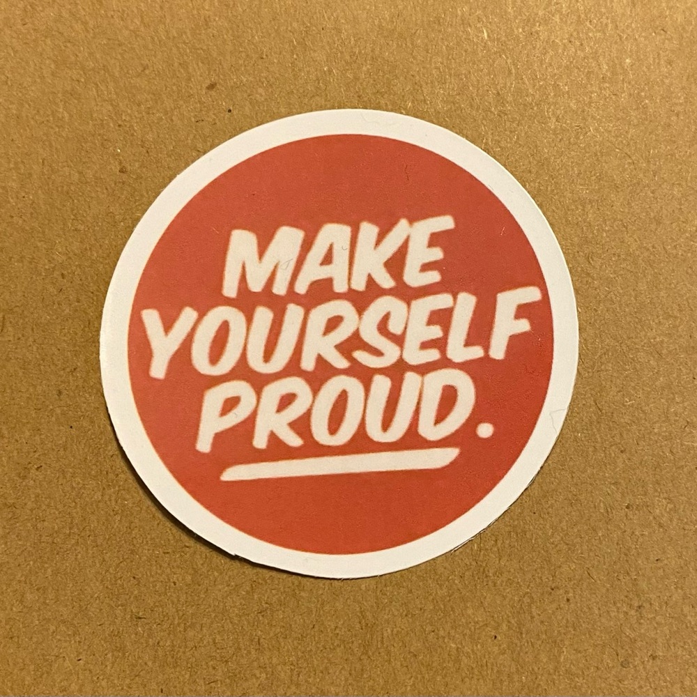 🌈20/$5🌈Make Yourself Proud Sticker